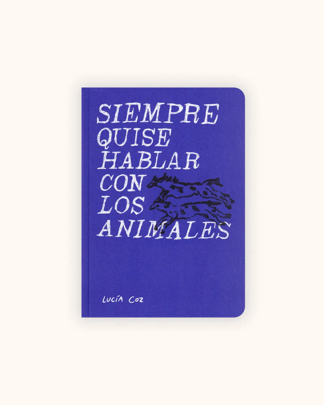 Portada de Siempre quise hablar con los animales, Libro ilustrado de Lucía Coz