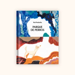 Parque de perros es un libro silencioso sobre la añoranza, la amistad y la belleza de reencontrarse, de la autora Rut Pedreño. Esta obra es la cubierta o portada del libro.