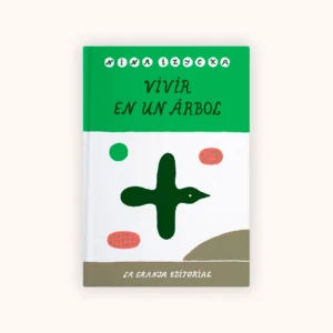 Portada del libro ilustrado «Vivir en un árbol» de la autora polaca Nina Izycka.